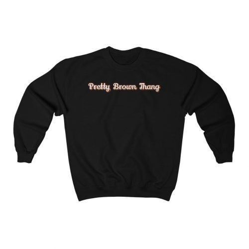 "Pretty Brown Thang" Unisex Sweatshirt - DomoINK