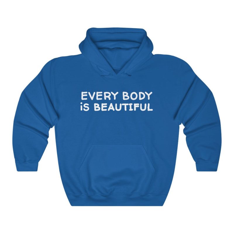 "Every Body is Beautiful" Hooded Sweatshirt - DomoINK