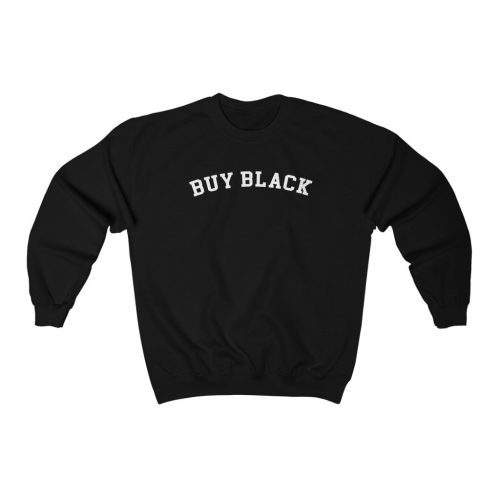 "Buy Black" Unisex Sweatshirt - DomoINK