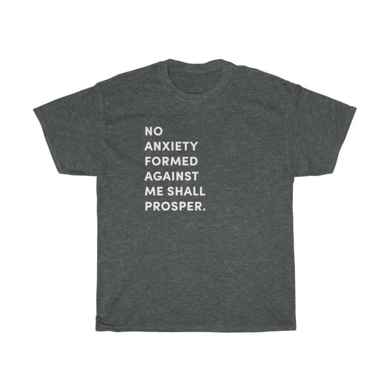 "No Anxiety Formed Against Me Shall Prosper" Unisex T-Shirt - DomoINK