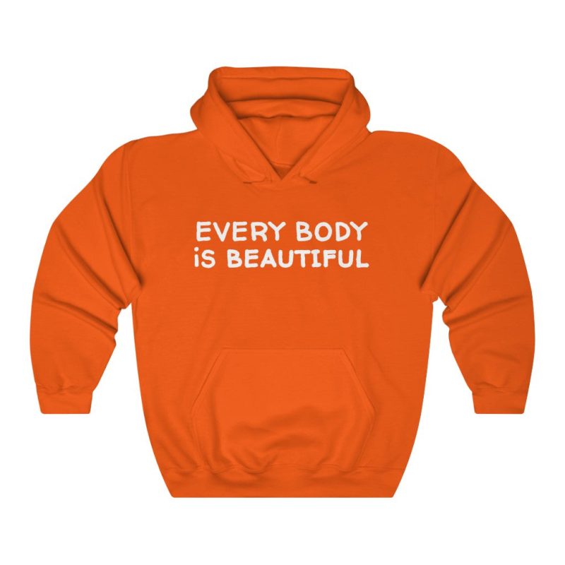 "Every Body is Beautiful" Hooded Sweatshirt - DomoINK