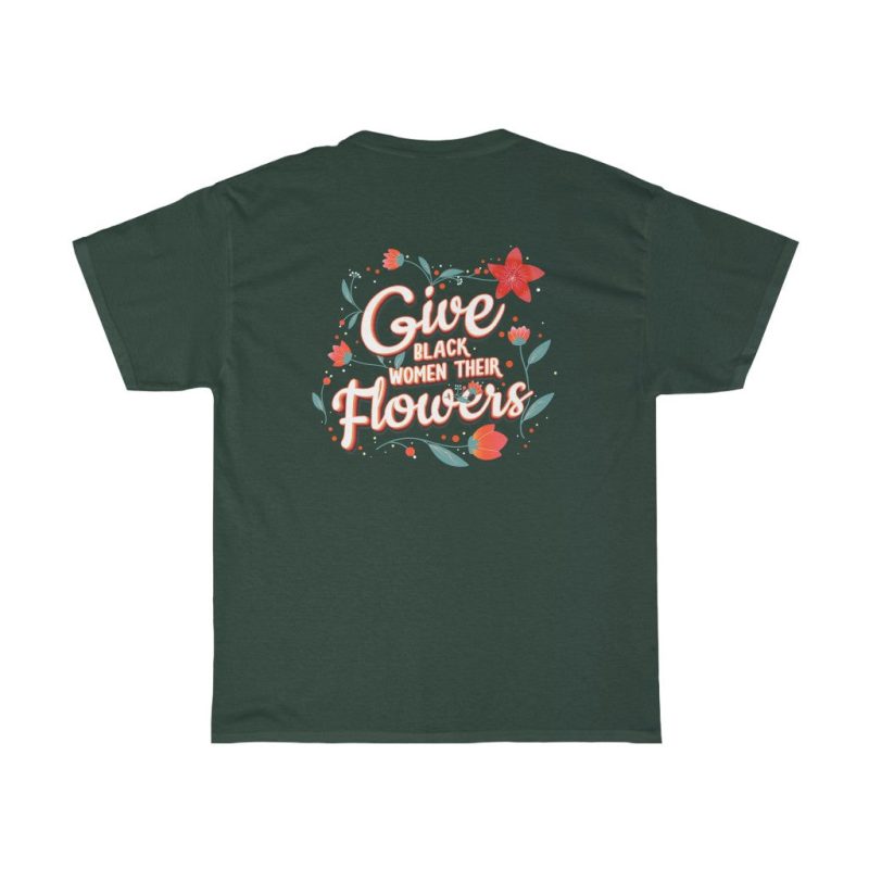 "Give Black Women Their Flowers" Unisex T-Shirt - DomoINK