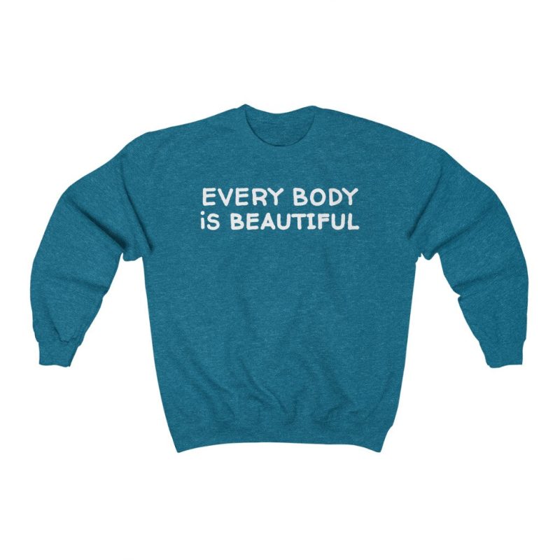 "Every Body is Beautiful" Unisex Sweatshirt - DomoINK