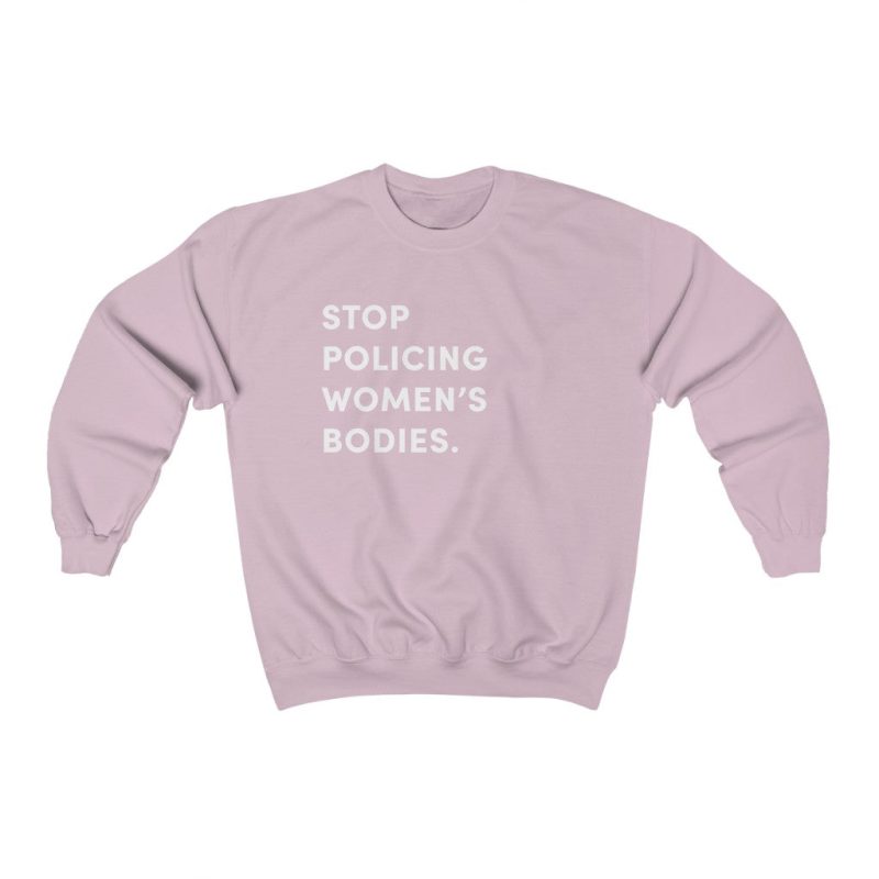 "Stop Policing Women" Unisex Sweatshirt - DomoINK