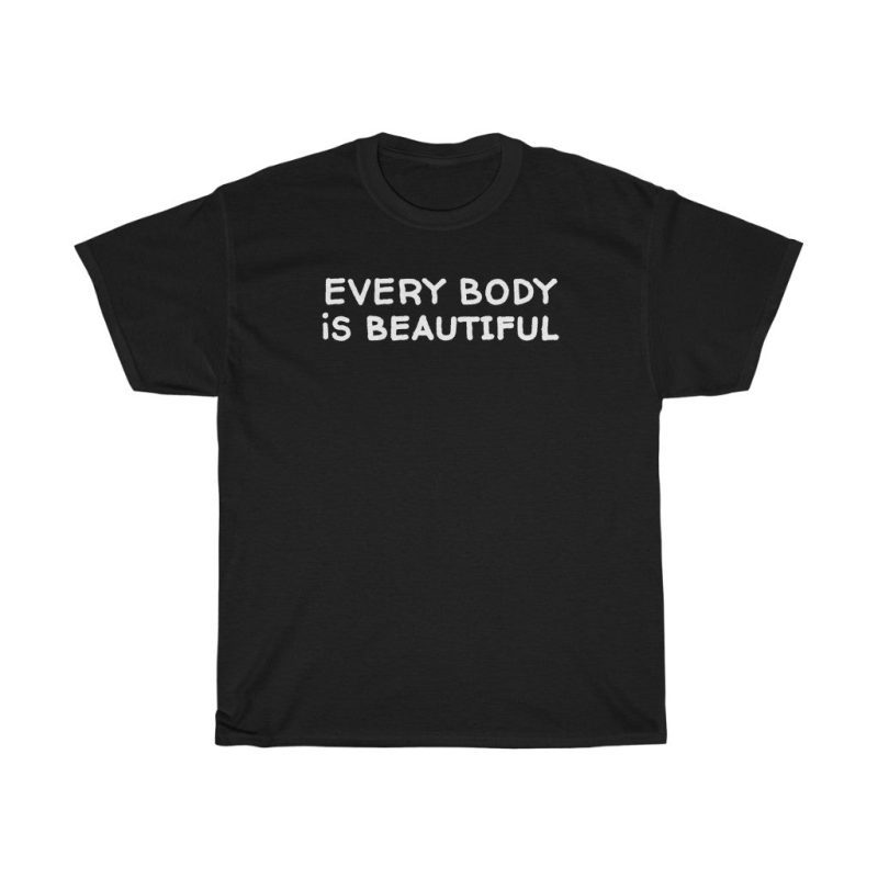 "Every Body is Beautiful" Unisex T-Shirt - DomoINK