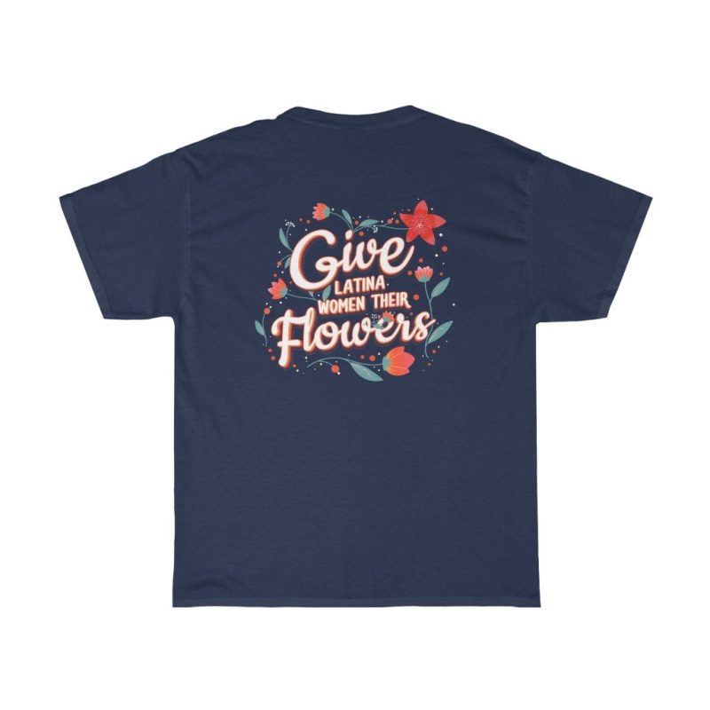 "Give Latina Women Their Flowers" Unisex T-Shirt - DomoINK