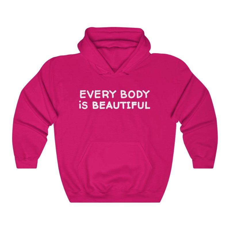 "Every Body is Beautiful" Hooded Sweatshirt - DomoINK