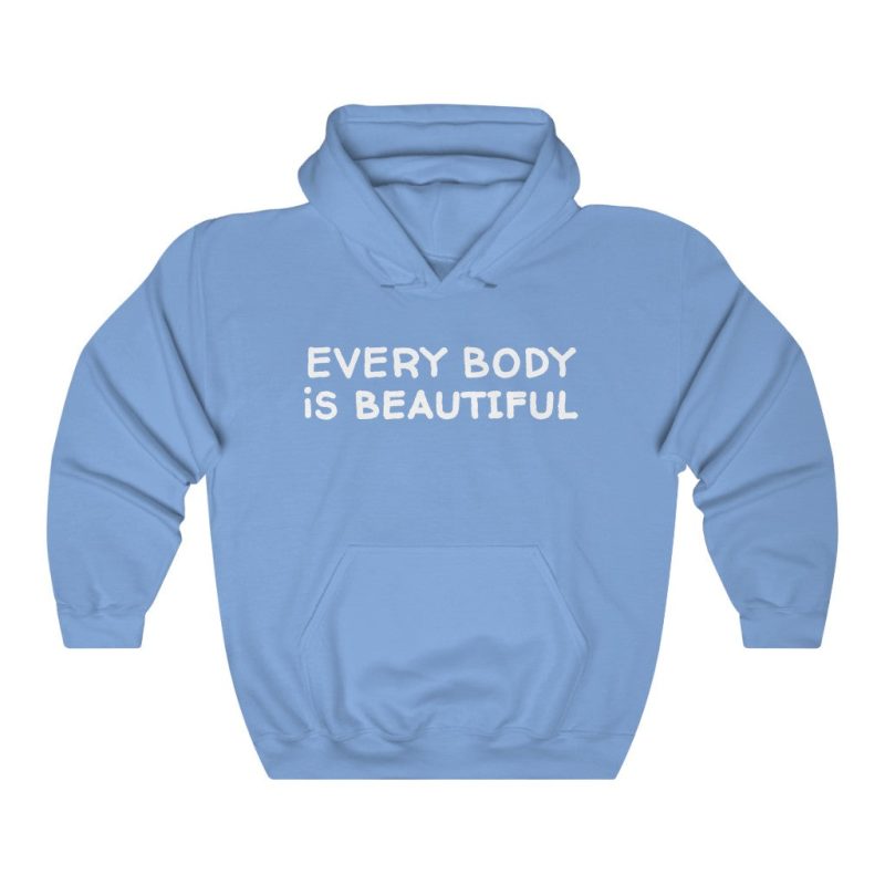 "Every Body is Beautiful" Hooded Sweatshirt - DomoINK