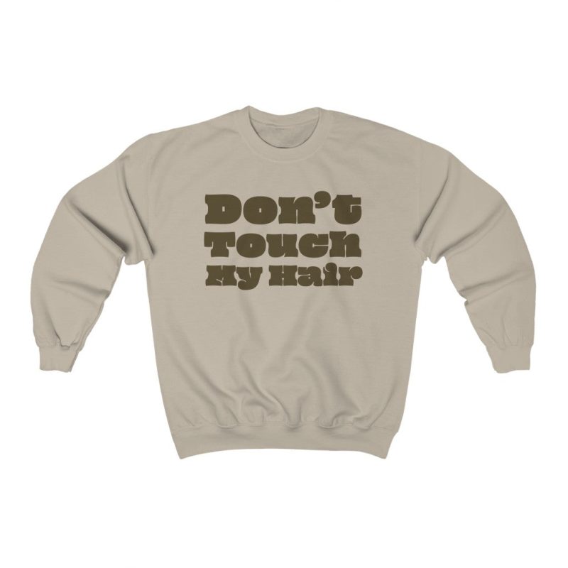 "Don't Touch My Hair" Unisex Sweatshirt - DomoINK