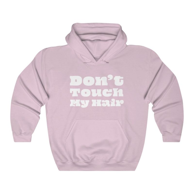 "Don't Touch My Hair" Unisex Hooded Sweatshirt - DomoINK