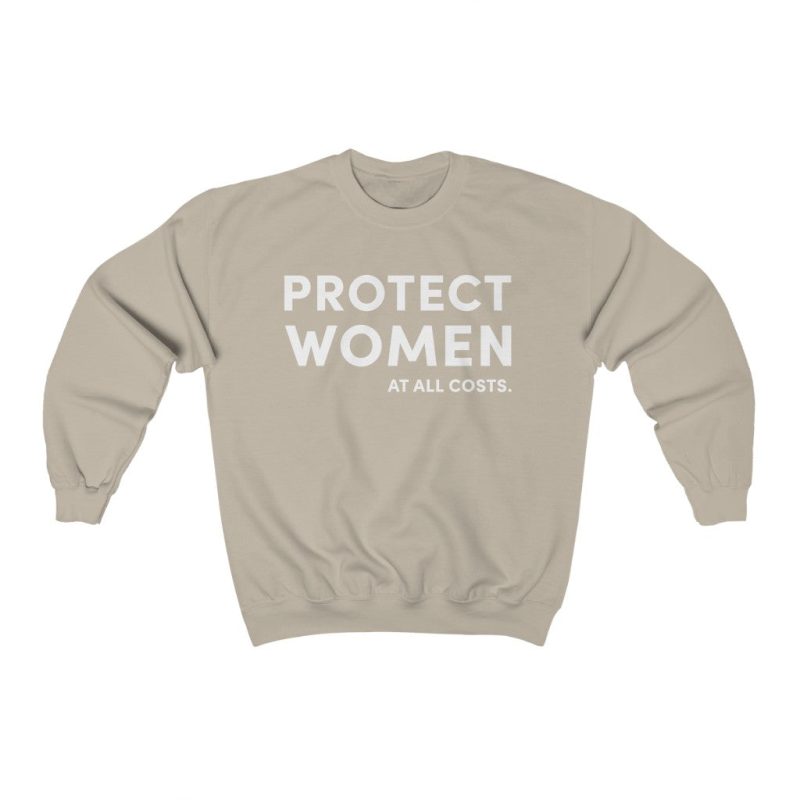 "Protect Women" Unisex Sweatshirt - DomoINK