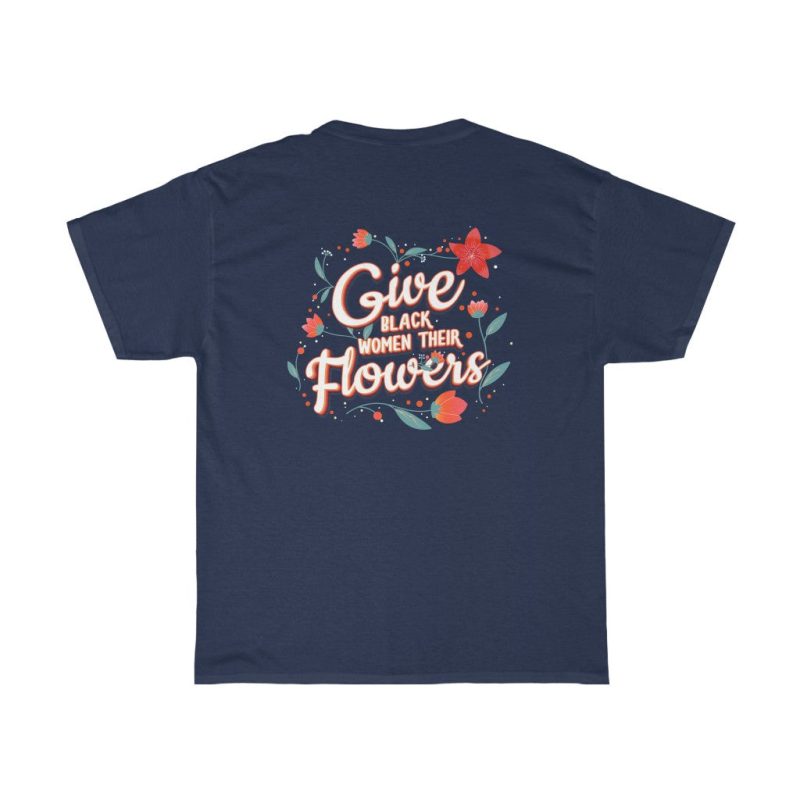 "Give Black Women Their Flowers" Unisex T-Shirt - DomoINK