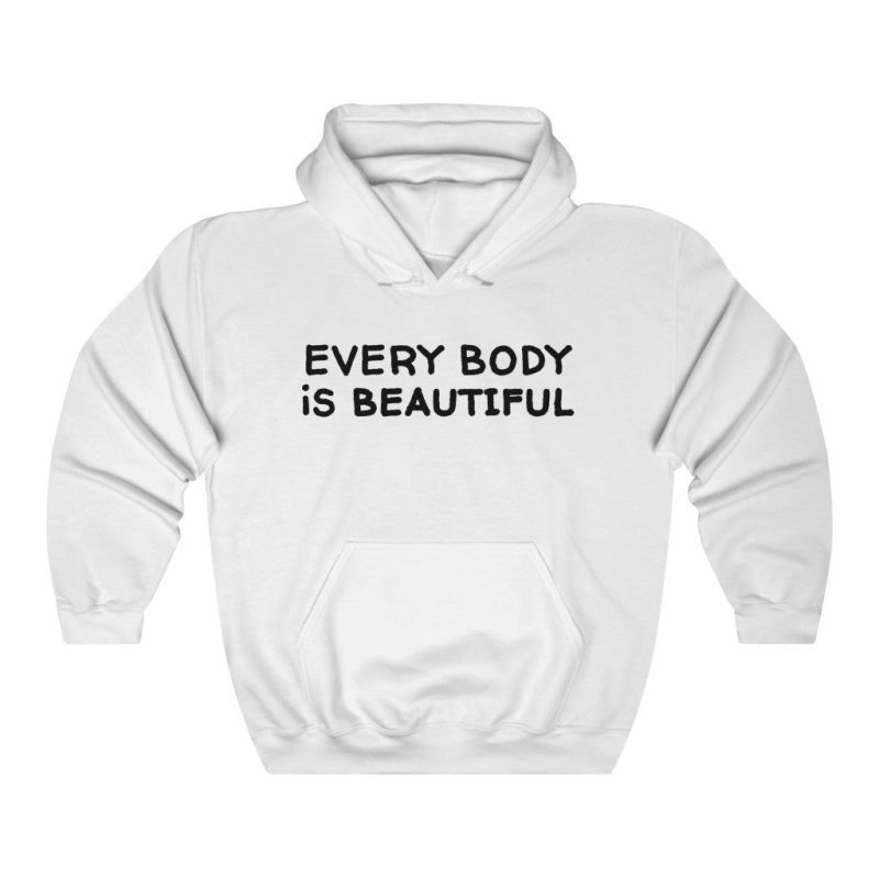 "Every Body is Beautiful" Hooded Sweatshirt - DomoINK