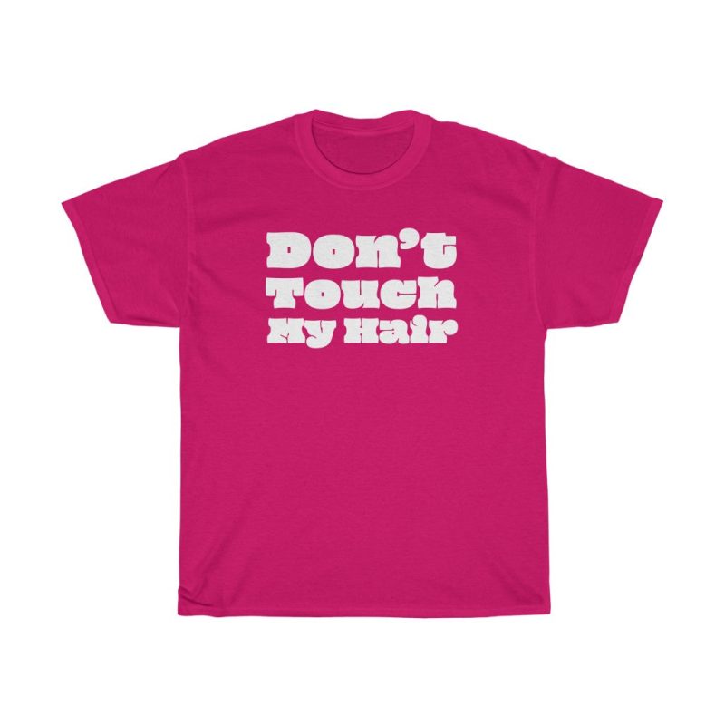 "Don't Touch My Hair" Unisex T-Shirt - DomoINK