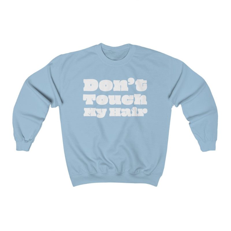 "Don't Touch My Hair" Unisex Sweatshirt - DomoINK