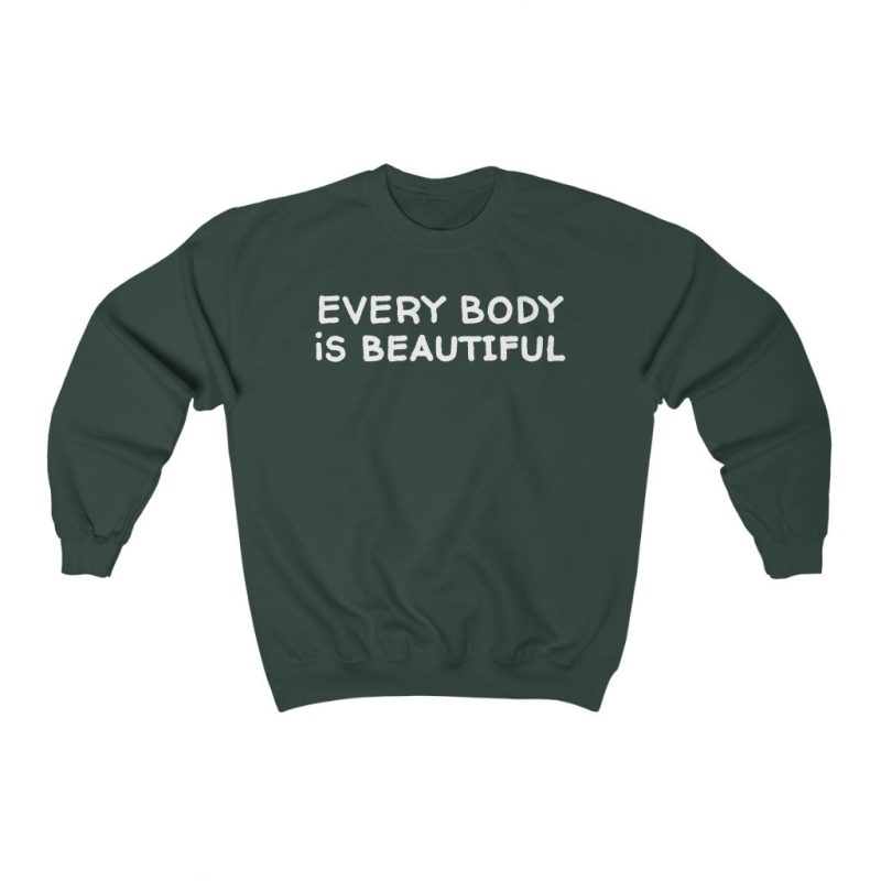 "Every Body is Beautiful" Unisex Sweatshirt - DomoINK