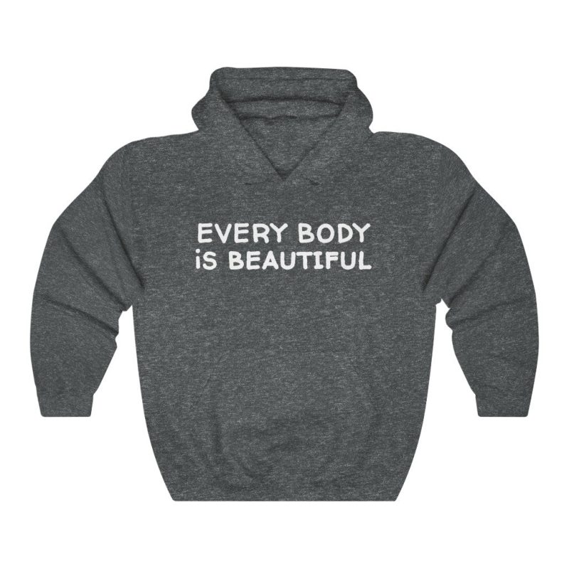 "Every Body is Beautiful" Hooded Sweatshirt - DomoINK