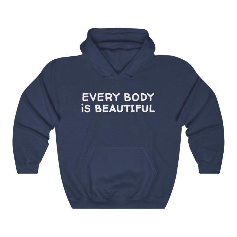 "Every Body is Beautiful" Hooded Sweatshirt - DomoINK