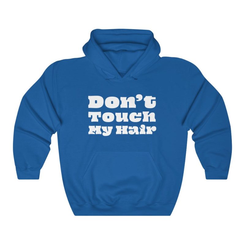 "Don't Touch My Hair" Unisex Hooded Sweatshirt - DomoINK