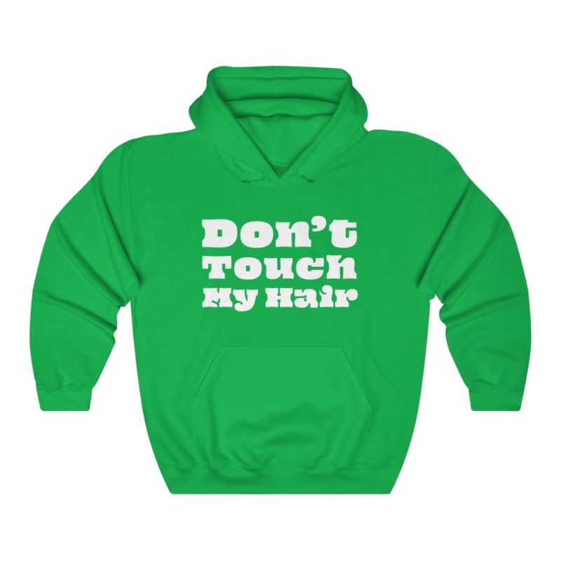 "Don't Touch My Hair" Unisex Hooded Sweatshirt - DomoINK