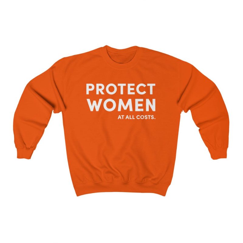 "Protect Women" Unisex Sweatshirt - DomoINK