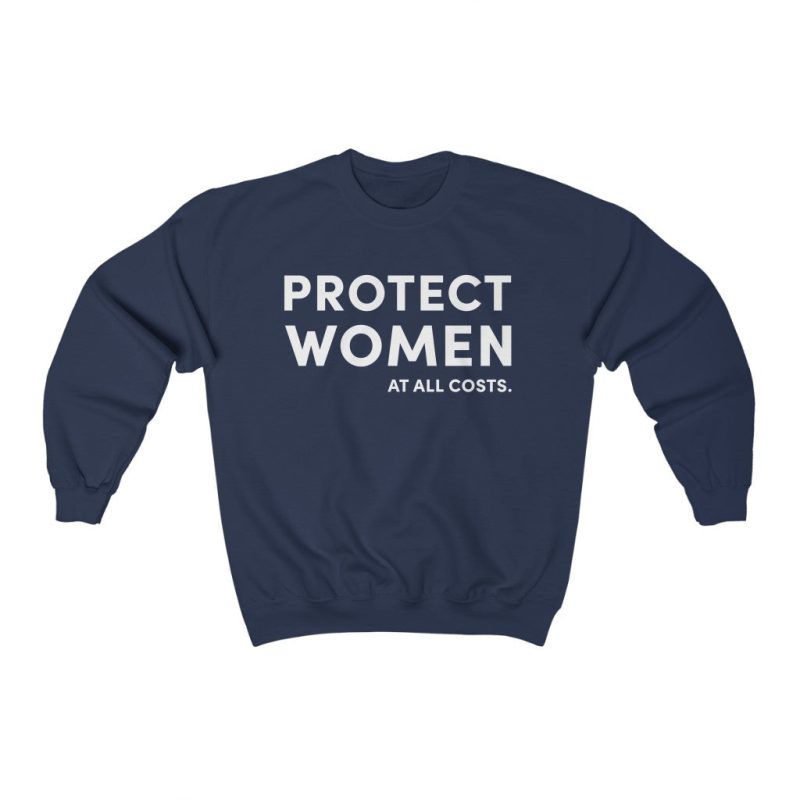 "Protect Women" Unisex Sweatshirt - DomoINK