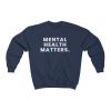 "Mental Health Matters" Unisex Sweatshirt - DomoINK