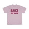 "Don't Touch My Hair" Unisex T-Shirt - DomoINK