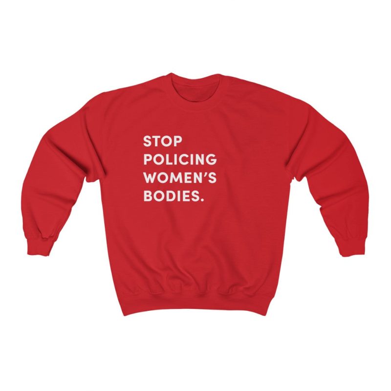 "Stop Policing Women" Unisex Sweatshirt - DomoINK