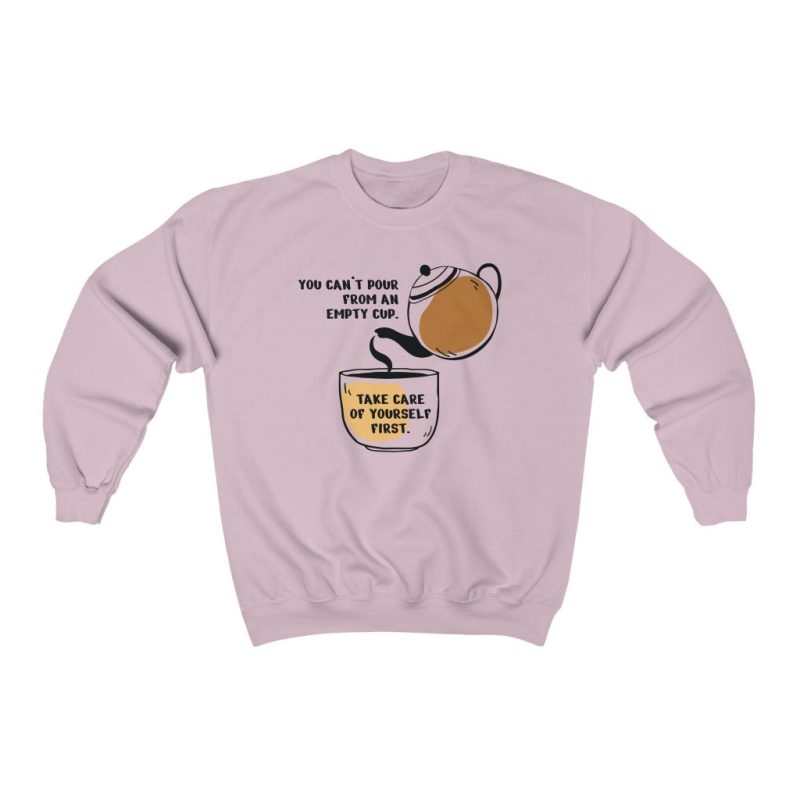 "Can't Pour From an Empty Cup" Unisex Sweatshirt - DomoINK