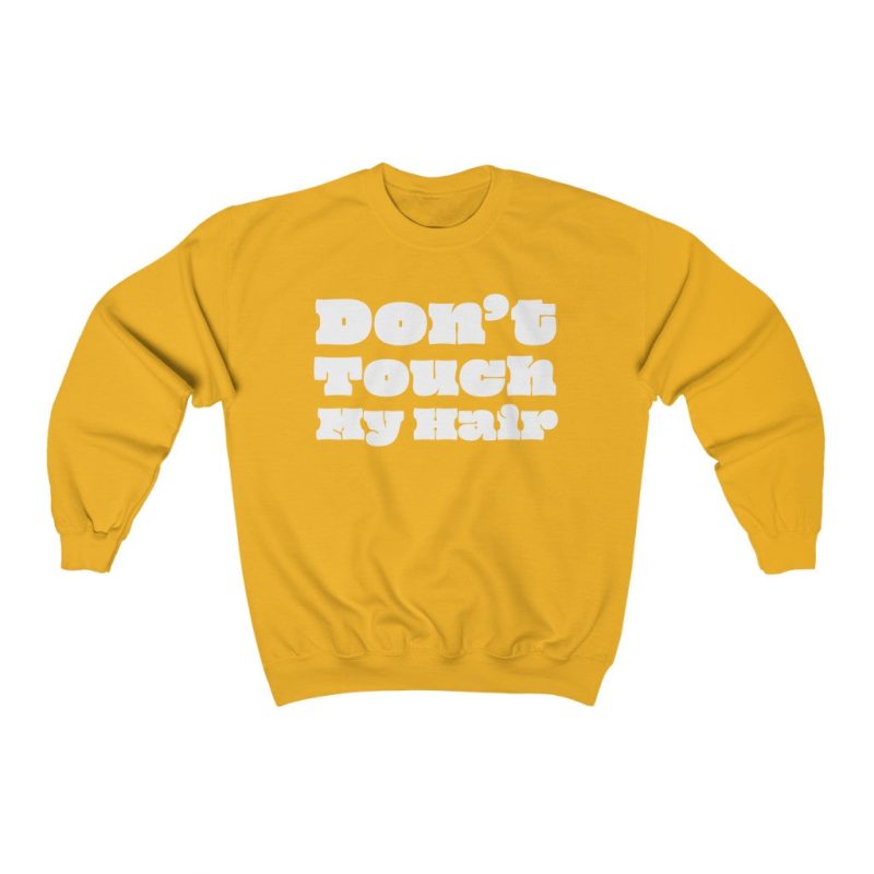 "Don't Touch My Hair" Unisex Sweatshirt - DomoINK