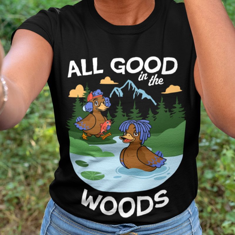 good in the woods